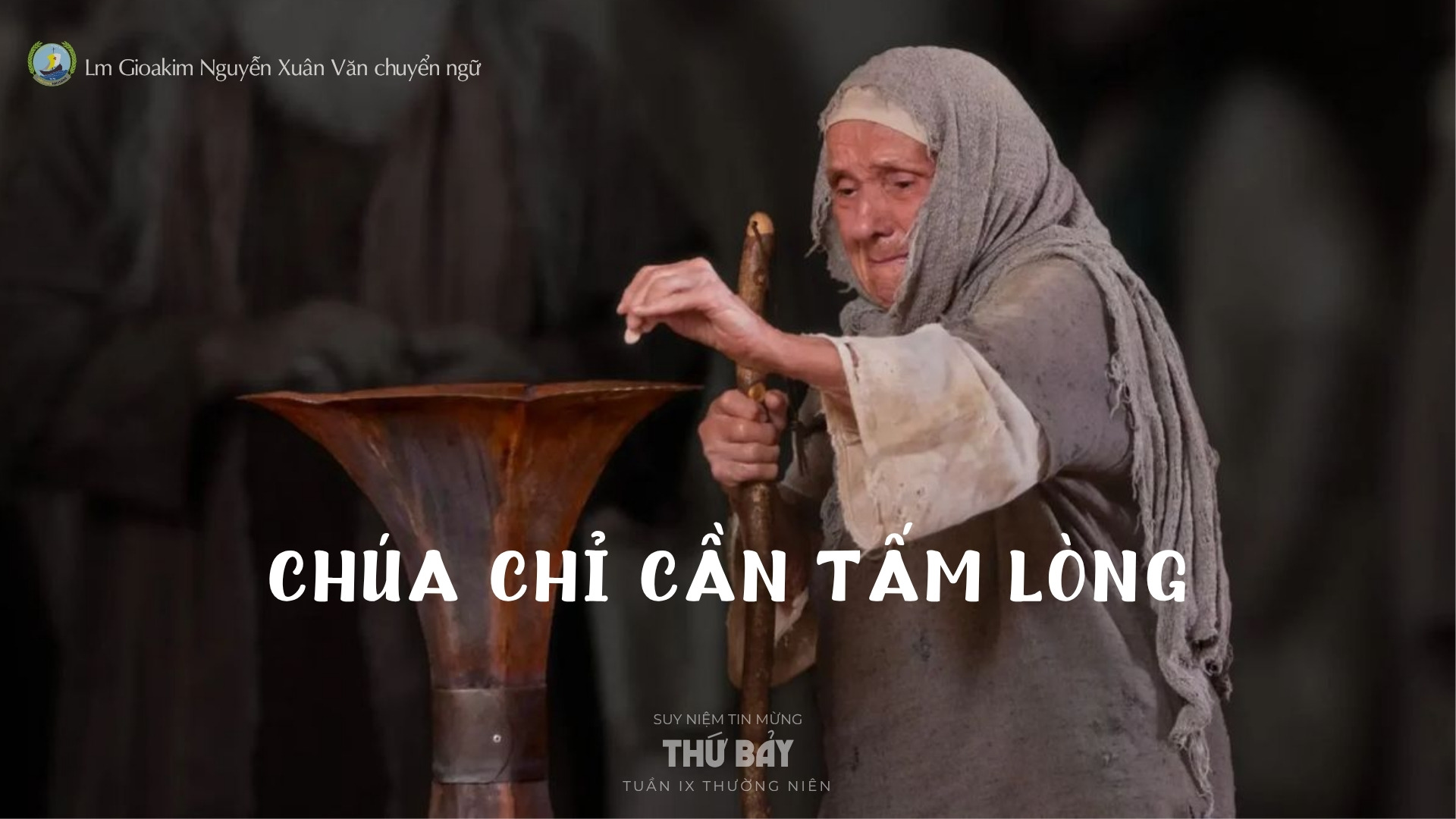 Lời ban Sự sống: Chúa chỉ cần tấm lòng _Thứ Bảy tuần IX _ Mùa Thường niên